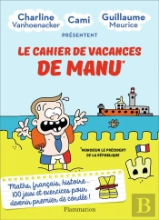 Le Cahier De Vacances De Manu* ; Monsieru Le Président De La République