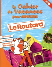 Le Cahier De Vacances Pour Adultes : Le Routard 2018