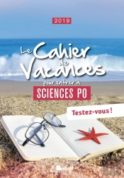 Le Cahier De Vacances Pour Entrer À Sciences Po (Édition 2019)