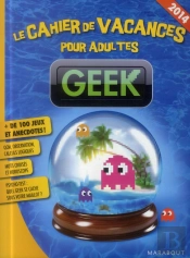 Le Cahier De Vacances, Special Geek ! Edition 2014
