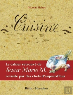 Bertrand.pt - Le Cahier Retrouvé De Soeur Marie M. Revisité Par Des Chefs D'Aujourd'Hui