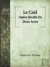 Le Caid Opera Bouffe En Deux Actes