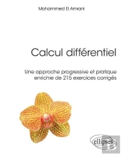 Le Calcul Différentiel Par La Pratique ; Cours Complet Avec Exercices Corrigés
