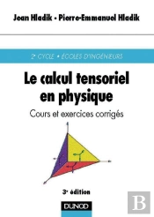 Le Calcul Tensoriel En Physique : Cours Et Exercices Corrigés (3e Édition)