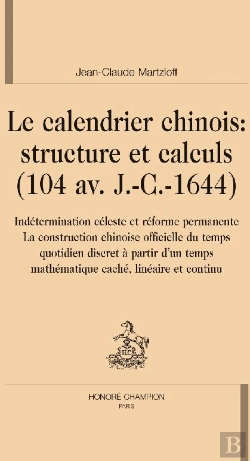 Bertrand.pt - Le Calendrier Chinois : Structure Et Calculs (104 Av. J.-C.-1644)