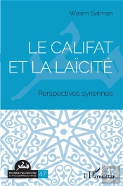 Le Califat Et La Laïcité : Perspectives Syriennes