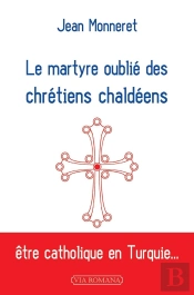 Le Calvaire De L'Église Chaldéenne : Être Chrétien En Turquie
