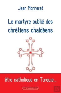 Bertrand.pt - Le Calvaire De L'Église Chaldéenne : Être Chrétien En Turquie