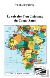 Le Calvaire D'Un Diplomate Du Congo-Zaire