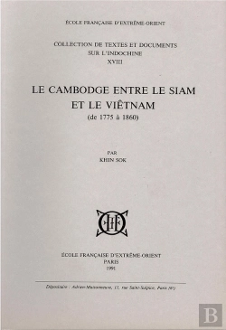 Bertrand.pt - Le Cambodge Entre Le Siam Et Le Vietnam (De 1775 A 1860)