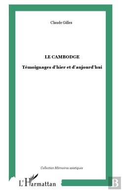Bertrand.pt - Le Cambodge ; Témoignages D'Hier À Aujourd'Hui