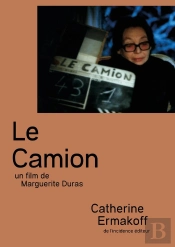 Le Camion : Un Film De Marguerite Duras