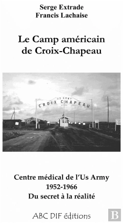 Bertrand.pt - Le Camp Americain De Croix-Chapeau 1952-1966