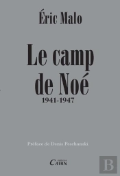 Le Camp De Noé 1941-1947