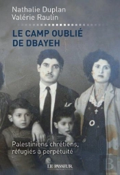 Le Camp Oublié De Dbayeh ; Palestiniens Chrétiens, Réfugiés À Perpétuité