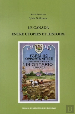 Bertrand.pt - Le Canada ; Entre Utopies Et Histoire