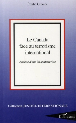 Bertrand.pt - Le Canada Face Au Terrorisme International ; Analyse D'Une Loi Antiterroriste