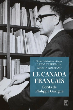 Bertrand.pt - Le Canada Français : Écrits De Philippe Garigue
