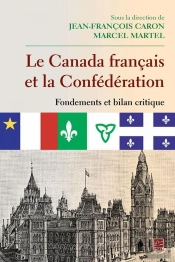 Le Canada Francais Et La Confederation. Fondements Et Bilan