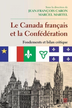 Bertrand.pt - Le Canada Francais Et La Confederation. Fondements Et Bilan