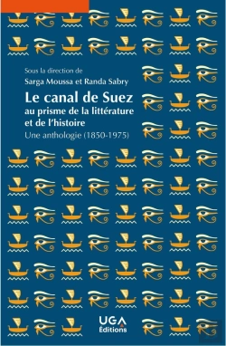 Bertrand.pt - Le Canal De Suez Au Prisme De La Littérature Et De L'Histoire : Une Anthologie (1850-1975)