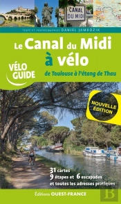 Le Canal Du Midi À Vélo : De Toulouse À L'Étang De Thau (Édition 2022)