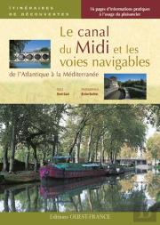Le Canal Du Midi Et Les Voies Navigables ; De L'Atlantique À La Méditerranée