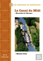 Le Canal Du Midi ; Merveille De L'Europe