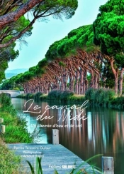Le Canal Du Midi : Un Chemin D'Eau Et De Ciel
