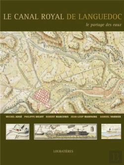 Bertrand.pt - Le Canal Royal De Languedoc ; Le Partage Des Eaux