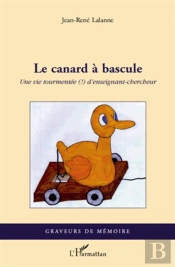 Le Canard À Bascule ; Une Vie Tourmentée D'Enseignant-Chercheur