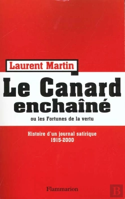 Bertrand.pt - Le Canard Enchaîné : Histoire D'Un Journal Satirique 1915-2000