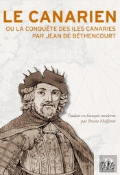Le Canarien Ou La Conquête Des Îles Canaries Par Jean De Béthencourt