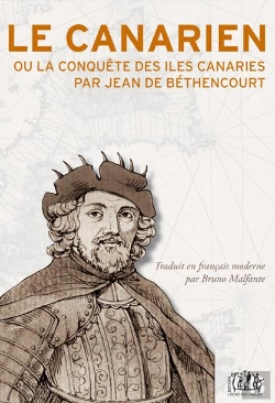Bertrand.pt - Le Canarien Ou La Conquête Des Îles Canaries Par Jean De Béthencourt