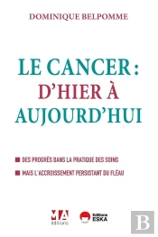 Le Cancer : D'Hier À Aujourd'Hui (2e Édition)