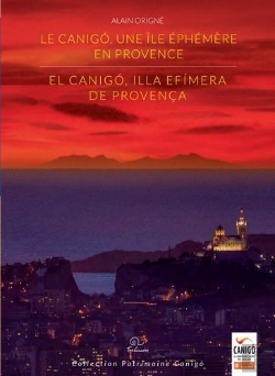Bertrand.pt - Le Canigó, Une Île Éphémère En Provence / El Canigó, Illa Efimera De Provença