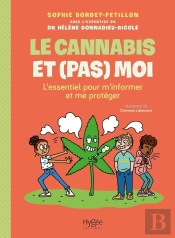 Le Cannabis Et (Pas) Moi : L'Essentiel Pour M'Informer Et Me Protéger