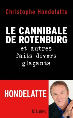 Bertrand.pt - Le Cannibale De Rotenburg Et Autres Faits Divers Glacants