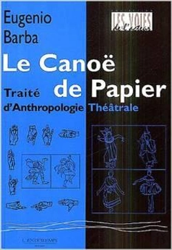 Bertrand.pt - Le Canoë De Papier ; Traité D'Anthropologie Théâtrales