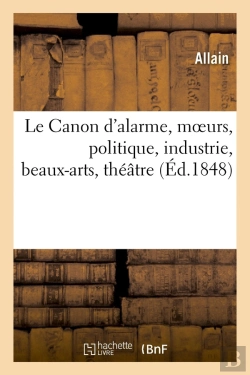 Bertrand.pt - Le Canon D'Alarme, Moeurs, Politique, Industrie, Beaux-Arts, Théâtre