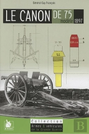 Le Canon De 75 ; Modèle 1897 (2e Édition)