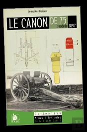 Le Canon De 75 ; Modèle 1897