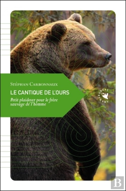 Bertrand.pt - Le Cantique De L'Ours ; Petit Plaidoyer Pour Le Frère Sauvage De L'Homme