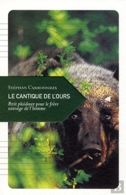 Bertrand.pt - Le Cantique De L'Ours ; Petit Plaidoyer Pour Le Frère Sauvage De L'Homme