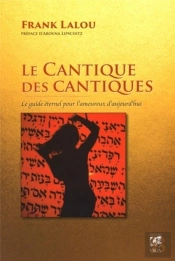Le Cantique Des Cantiques ;  Le Guide Éternel Pour L'Amoureux D'Aujourd'Hui