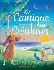 Le Cantique Des Créatures : De Saint François D'Assise