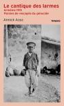 Le Cantique Des Larmes : Arménie 1915 : Paroles De Rescapés Du Génocide