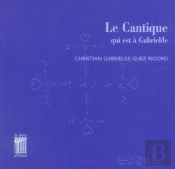 Le Cantique Qui Est À Gabriel : La Maison Dieu / La Tombee Des Nues / Les Heures