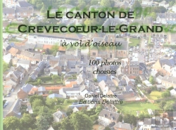 Bertrand.pt - Le Canton De Crevecoeur-Le-Grand À Vol D'Oiseau ; 100 Photos Choisies