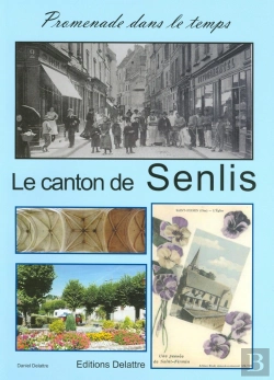 Bertrand.pt - Le Canton De Senlis, Promenade Dans Le Temps